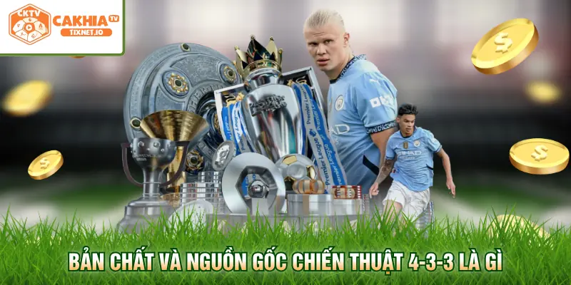 Chiến Thuật 4-3-3 Là Gì? Cẩm Nang Soi Kèo Bóng Đá Chuyên Sâu 1 Bản chất và nguồn gốc chiến thuật 4-3-3 là gì